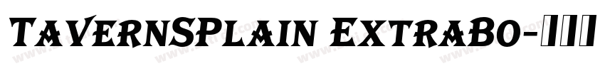 TavernSPlain ExtraBo字体转换 TavernSPlain ExtraBo字体转换